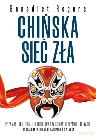 Chińska sieć zła - Benedict Rogers [KSIĄŻKA]