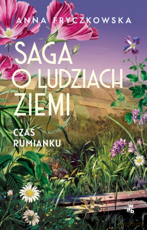 Czas rumianku. Saga o ludziach ziemi (Tom 2) - Anna Fryczkowska [KSIĄŻKA]