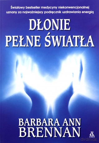 Dłonie pełne światła - Barbara Ann Brennan [KSIĄŻKA]
