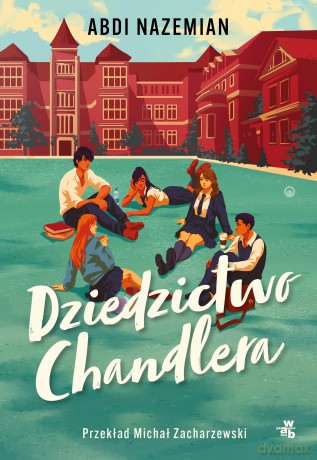 Dziedzictwo Chandlera - Abdi Nazemian [KSIĄŻKA]