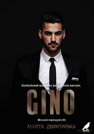 Gino. Mroczni Mężczyźni (Tom 3) - Marta Zbirowska [KSIĄŻKA]