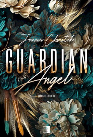 Guardian Angel. Bracia McKinley (Tom 1) - Joanna Chwistek [KSIĄŻKA]