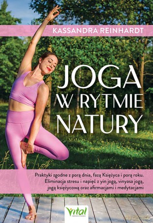 Joga w rytmie natury - Kassandra Reinhardt [KSIĄŻKA]