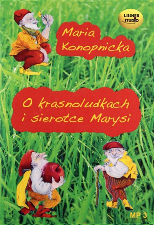 O krasnoludkach i sierotce Marysi - Maria Konopnicka [AUDIOBOOK]