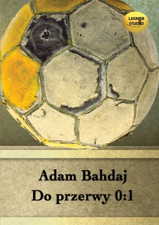 Do Przerwy 0:1 - Adam Bahdaj [AUDIOBOOK] [CD-MP3]