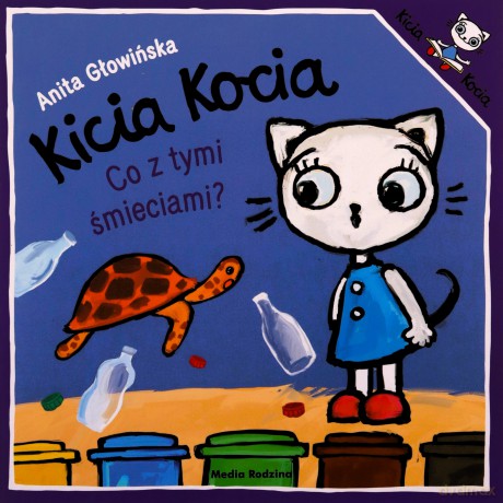 Kicia Kocia co z tymi śmieciami. Kicia Kocia - Anita Głowińska [KSIĄŻKA]