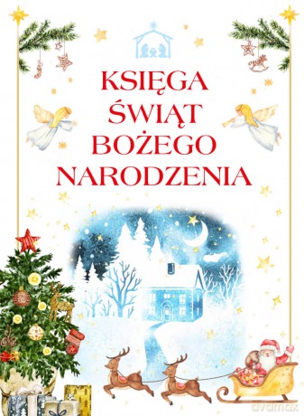 Księga świąt Bożego Narodzenia - Anna Paszkiewicz [KSIĄŻKA]