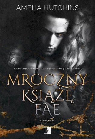 Mroczny książę Fae. Kroniki Fae (Tom 1) - Amelia Hutchins [KSIĄŻKA]