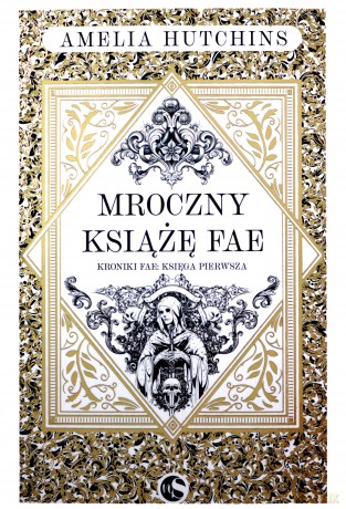 Mroczny książę Fae. Kroniki Fae (Tom 1) - Amelia Hutchins [KSIĄŻKA]