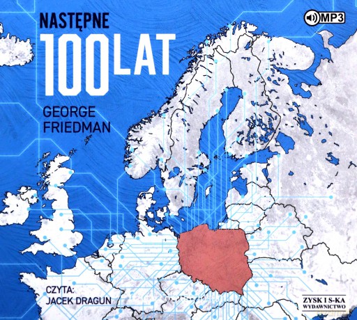 Następne 100 lat. Prognoza na XXI wiek - George Friedman [AUDIOBOOK]