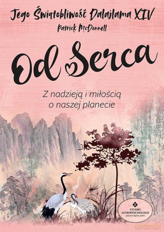 Od serca. Z nadzieją i miłością o naszej planecie - Dalajlama, Patrick McDonnell [KSIĄŻKA]