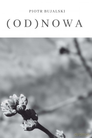 Od(nowa) - Piotr Bujalski [KSIĄŻKA]