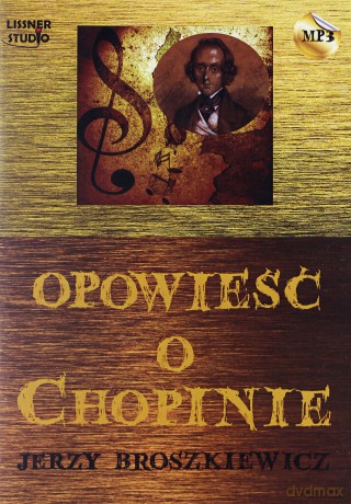 Opowieść O Chopinie - Jerzy Broszkiewicz [AUDIOBOOK] [CD-MP3]