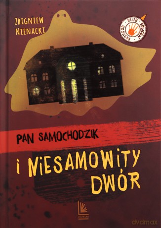 Pan Samochodzik i niesamowity dwór. Klub łowców przygód wyd. 12 - Zbigniew Nienacki [KSIĄŻKA]