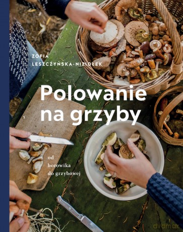 Polowanie na grzyby - Zośka Leszczyńska-Niziołek [KSIĄŻKA]
