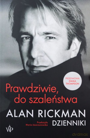Prawdziwie, do szaleństwa. Dzienniki - Alan Rickman [KSIĄŻKA]