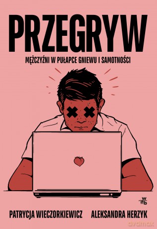 Przegryw - Patrycja Wieczorkiewicz, Aleksandra Herzyk [KSIĄŻKA]