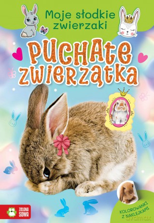 Puchate zwierzątka. Moje słodkie zwierzaki [KSIĄŻKA]