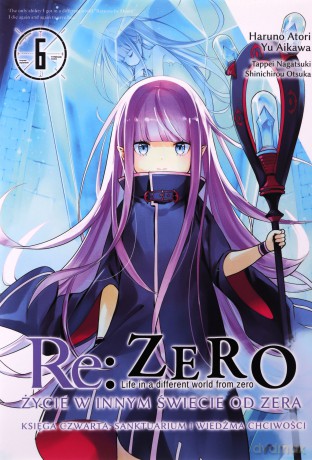Re: Zero. Życie w innym świecie od zera. Księga Czwarta (Tom 6) - Haruno Atori, Aikawa Yu, Nagatsuki Tappei [KOMIKS]