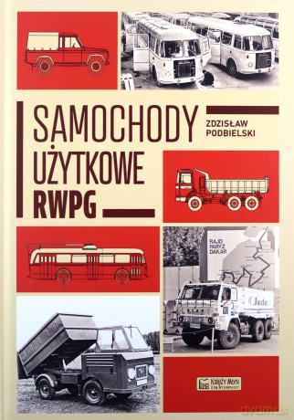 Samochody użytkowe RWPG - Zdzisław Podbielski [KSIĄŻKA]