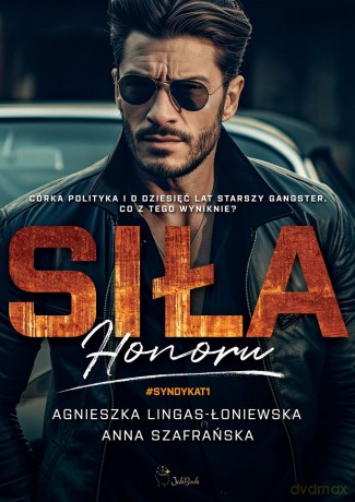 Siła honoru. Syndykat (Tom 1) - Agnieszka Lingas-Łoniewska, Anna Szafrańska [KSIĄŻKA]