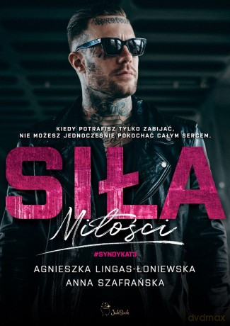 Siła miłości. Syndykat (Tom 3) - Agnieszka Lingas-Łoniewska, Anna Szafrańska [KSIĄŻKA]