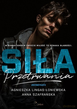 Siła przetrwania. Syndykat (Tom 2) - Agnieszka Lingas-Łoniewska, Anna Szafrańska [KSIĄŻKA]