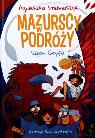 Szpon Gryfa. Mazurscy w podróży (Tom 6) - Agnieszka Stelmaszyk [KSIĄŻKA]