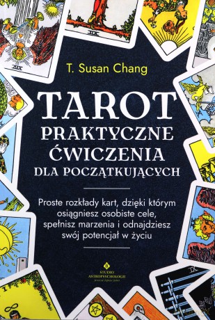 Tarot. Praktyczne ćwiczenia dla początkujących - T. Susan Chang [KSIĄŻKA]