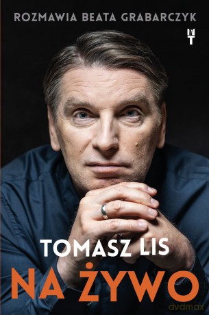 Tomasz Lis na żywo - Beata Grabarczyk, Tomasz Lis [KSIĄŻKA]