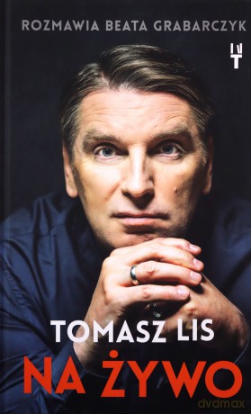 Tomasz Lis na żywo - Beata Grabarczyk, Tomasz Lis [KSIĄŻKA]
