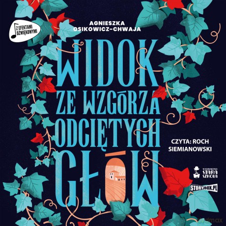 Widok ze wzgórza odciętych głów - Agnieszka Osikowicz-Chwaja [AUDIOBOOK]