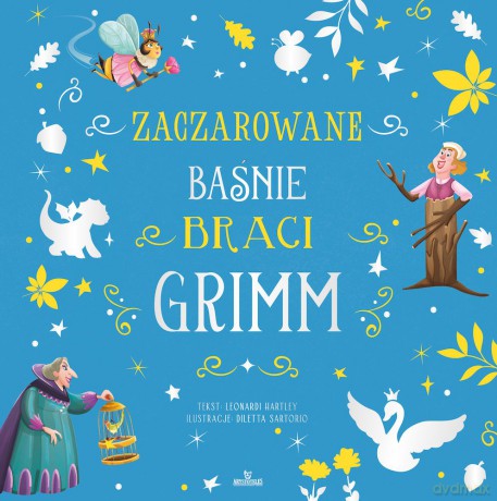 Zaczarowane bajki braci Grimm - Stefania Leonardi Hartley [KSIĄŻKA]