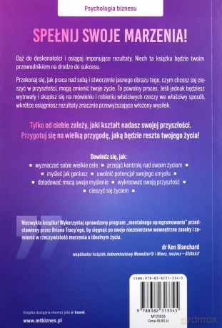 Zmień myślenie, a zmienisz swoje życie. Jak uwolnić swój pełny potencjał i osiągnąć sukces - Brian Tracy [KSIĄŻKA]