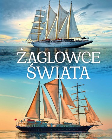 Żaglowce świata - Norbert Haładaj, Ryszard Jędrusik, Małgorzata Czarnomska [KSIĄŻKA]