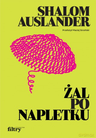 Żal po napletku - Shalom Auslander [KSIĄŻKA]