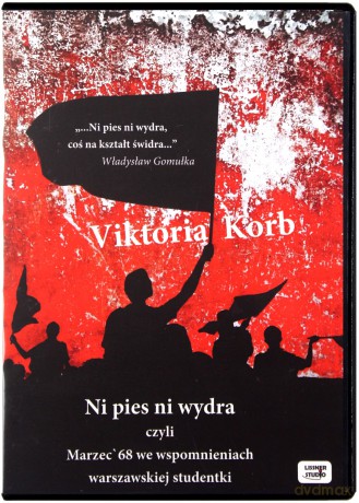 Ni Pies Ni Wydra, Czyli Marzec 68.. - Victoria Korb [AUDIOBOOK] [CD-MP3]