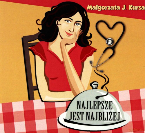 Najlepsze Jest Najbliżej - M.J.Kursa [AUDIOBOOK] [CD-MP3]