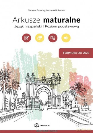 Arkusze maturalne. Język hiszpański Zakres podstawowy - Natasza Posadzy, Iwona Wiśniewska [KSIĄŻKA]