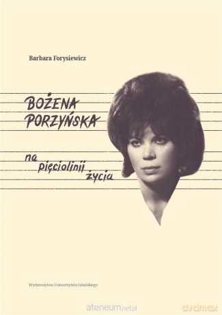 Bożena Porzyńska - na pięciolinii życia - Barbara Forysiewicz [KSIĄŻKA]