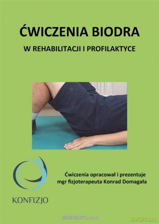 Ćwiczenia biodra - Konrad Domagała [KSIĄŻKA]