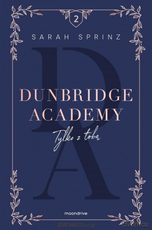 Dunbridge Academy. Tylko z tobą - Sarah Sprinz [KSIĄŻKA]
