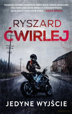 Jedyne wyjście - Ryszard Ćwirlej [KSIĄŻKA]