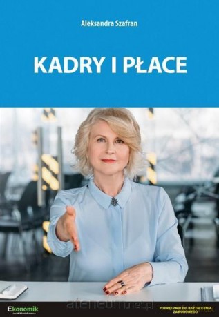 Kadry i płace - podręcznik - Aleksandra Szafran [KSIĄŻKA]
