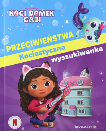 Koci Domek Gabi. Przeciwieństwa. Kociastyczna [KSIĄŻKA]