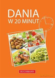 Dania w 20 minut  -  Opracowanie zbiorowe [KSIĄŻKA]