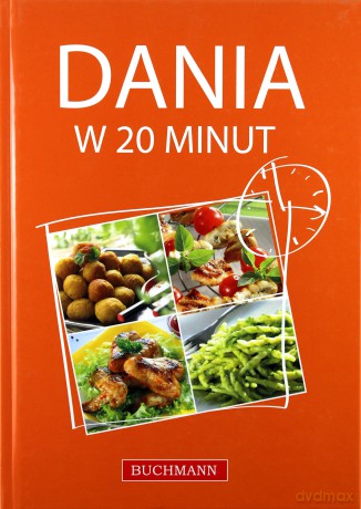 Dania w 20 minut  -  Opracowanie zbiorowe [KSIĄŻKA]
