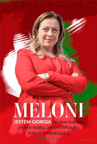 Meloni. Jestem Giorgia - Kacper Kita [KSIĄŻKA]