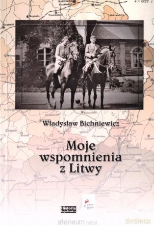 Moje wspomnienia z Litwy [KSIĄŻKA]