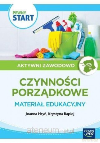 Pewny start Aktywni zawodowo Prace porządkowe - Joanna Hryń, Krystyna Rapiej, Robert Gajda [KSIĄŻKA]